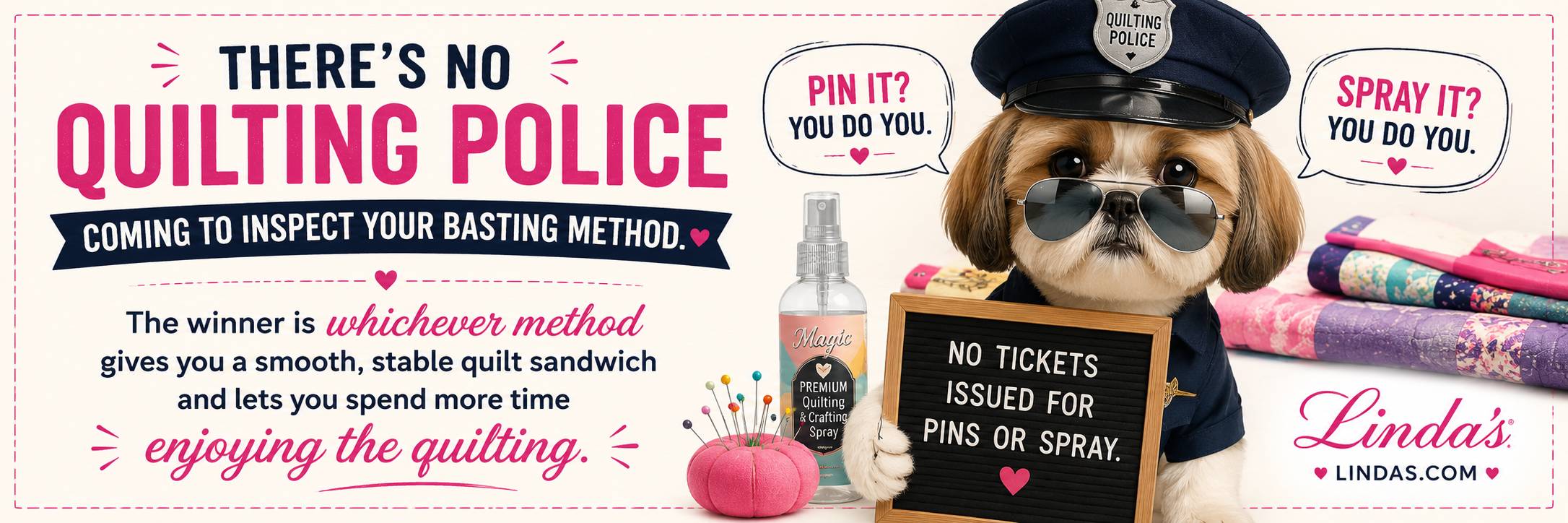 Shih Tzu dog dressed as a police officer with a hat and sunglasses in front of a stack of colorful quilts, holding a sign that reads No Tickets Issued for Pins or Spray