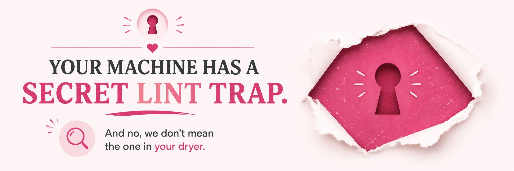 Your machine has a secret lint trap — and no, we don't mean the one in your dryer