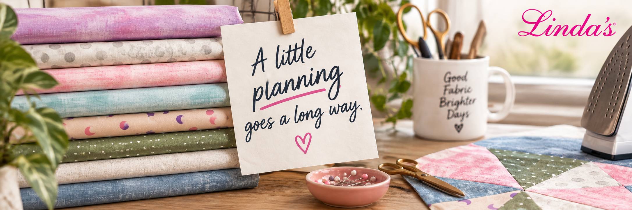 Stack of colorful fabric rolls beside a handwritten note reading 'A little planning goes a long way' — plan your pressing direction before the next seam