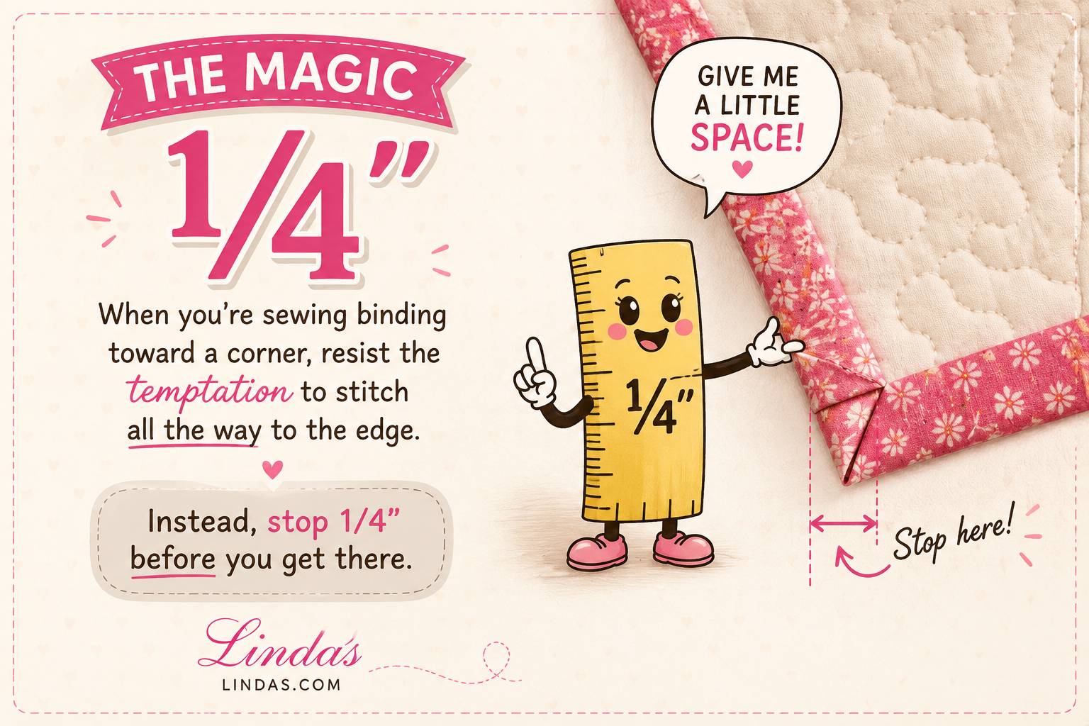 Cartoon yellow ruler with a smiling face standing beside a pink floral quilt corner, illustrating the magic quarter inch to stop stitching before a binding corner