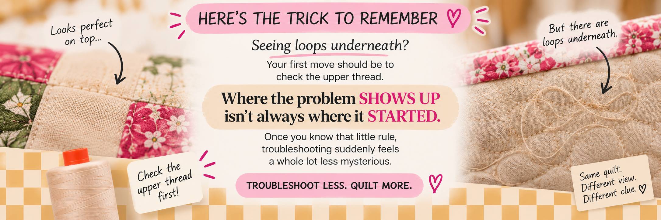 Flat-lay of quilted fabric with the reminder: looks perfect on top, loops underneath — where the problem shows up isn't always where it started