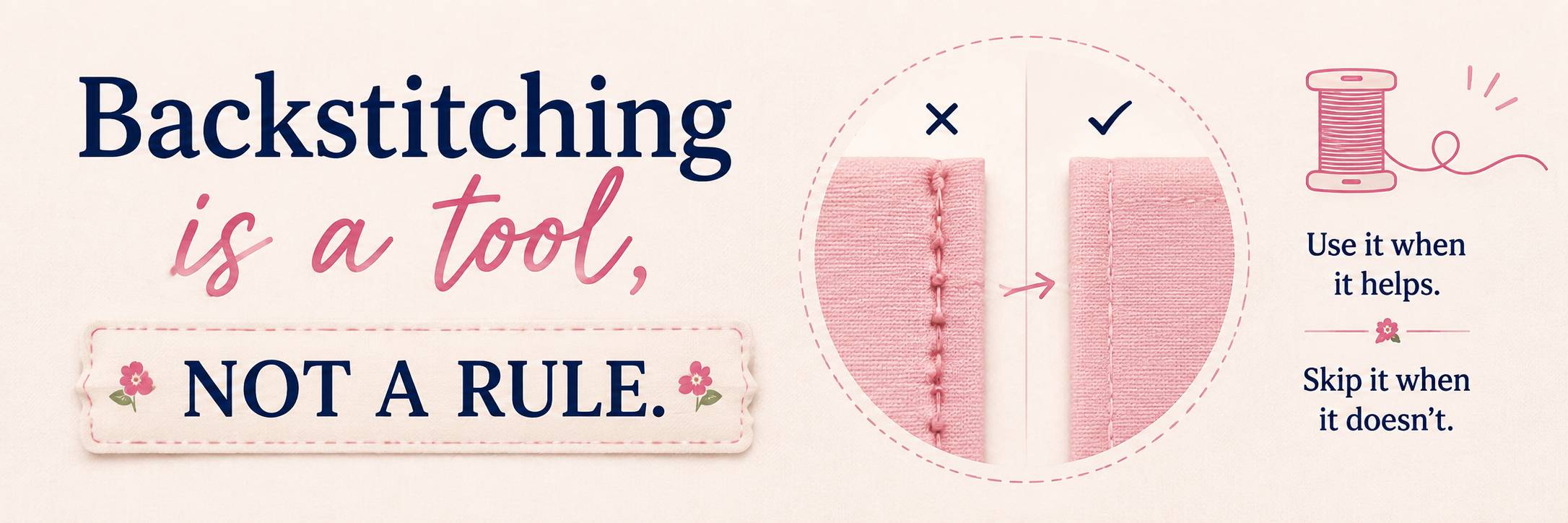 Backstitching is a tool, not a rule — visual comparison of a backstitched seam versus a seam secured by a crossing seam in quilt piecing