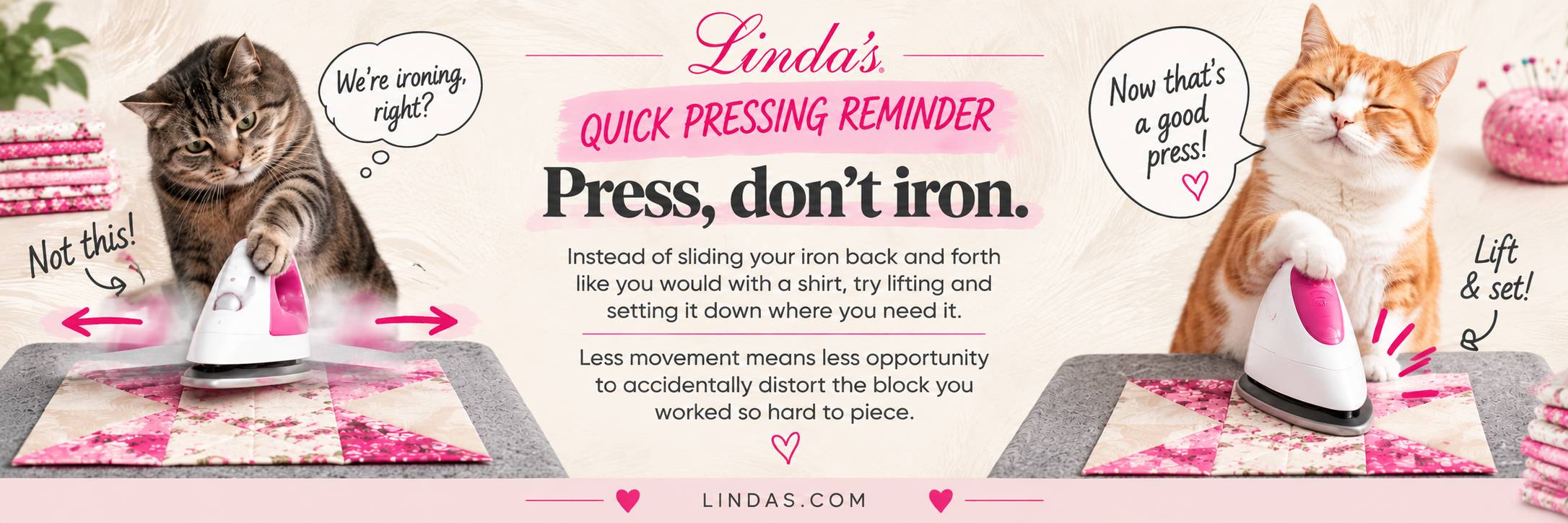 Two cats demonstrating press don't iron — lift and set the iron down instead of sliding it across a pieced quilt block